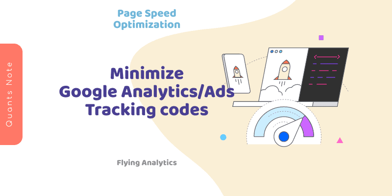 Minimize Google Analytics, Ads Tracking codes